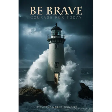 Be Brave: Courage for Today