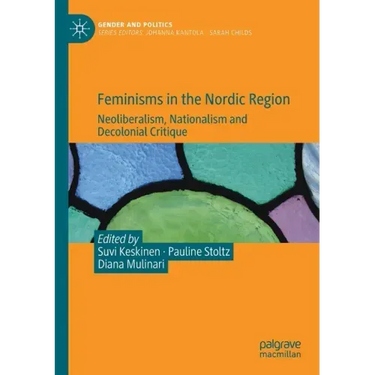 Feminisms in the Nordic Region: Neoliberalism, Nationalism and Decolonial Critique