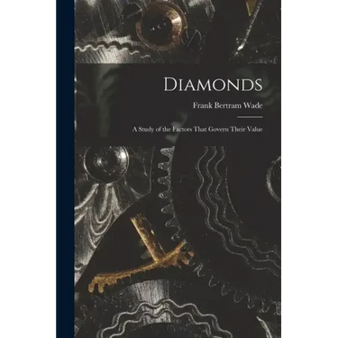 Diamonds: A Study of the Factors That Govern Their Value