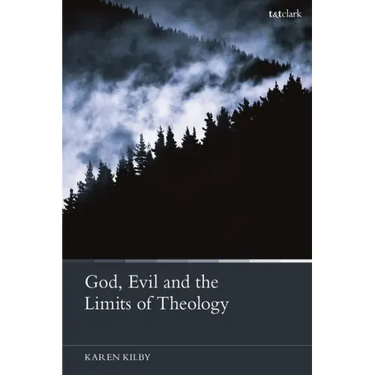 God, Evil and the Limits of Theology