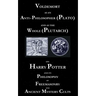 Voldemort as an Anti-Philosopher (Plato) and as the Whole (Plutarch): On Harry Potter and its Philosophy of Freemasonry and Ancient Mystery Cults