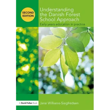 Understanding the Danish Forest School Approach: Early Years Education in Practice