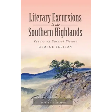 Literary Excursions in the Southern Highlands: Essays on Natural History