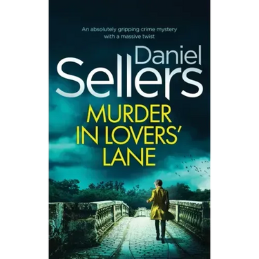 MURDER IN LOVERS' LANE an absolutely gripping crime mystery with a massive twist