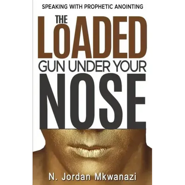 The Loaded Gun Under Your Nose