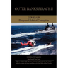 Outer Banks Piracy II: Drugs and Political Corruption