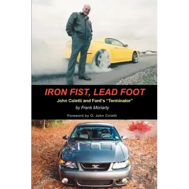 Iron Fist, Lead Foot: John Coletti and Ford's Terminator