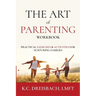 The Art of Parenting Workbook: Practical Exercises and Activities for Nurturing Families