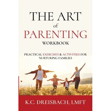 The Art of Parenting Workbook: Practical Exercises and Activities for Nurturing Families
