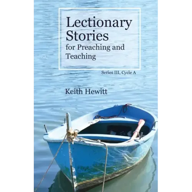 Lectionary Stories for Preaching and Teaching, Series III, Cycle A