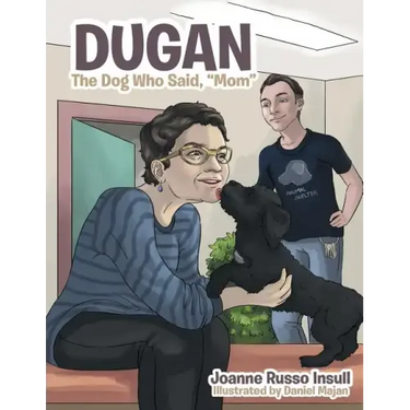 Dugan: The Dog Who Said, "Mom"