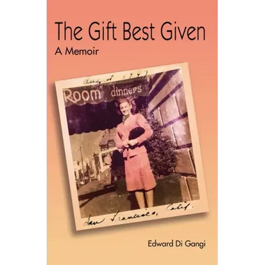 The Gift Best Given: A Memoir