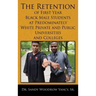 The Retention of First Year Black Male Students at Predominately White Private and Public Universities and Colleges