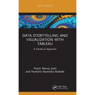 Data Storytelling and Visualization with Tableau: A Hands-On Approach