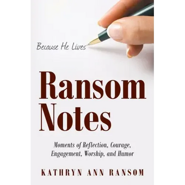 Ransom Notes: Moments of Reflection, Courage, Engagement, Worship, and Humor