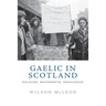 Gaelic in Scotland: Policies, Movements, Ideologies