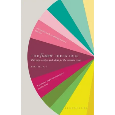 The Flavor Thesaurus: A Compendium of Pairings, Recipes and Ideas for the Creative Cook
