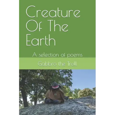Creature Of The Earth: A selection of poems