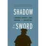 Shadow of the Sword: A Marine's Journey of War, Heroism, and Redemption