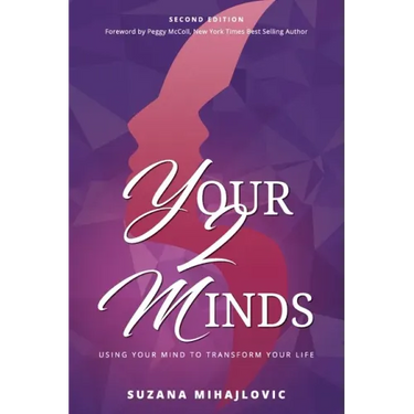 Your2Minds: Using Your Mind to Transform Your Life