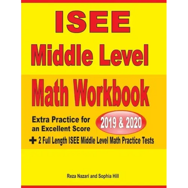 ISEE Middle Level Math Workbook 2019 & 2020: Extra Practice for an Excellent Score + 2 Full Length ISEE Middle Level Math Practice Tests