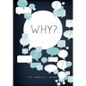 Why?