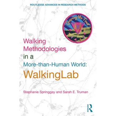 Walking Methodologies in a More-Than-Human World: Walkinglab