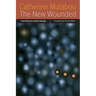 The New Wounded: From Neurosis to Brain Damage