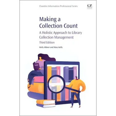 Making a Collection Count: A Holistic Approach to Library Collection Management