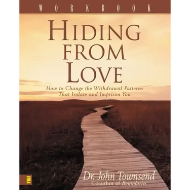 Hiding from Love Workbook: How to Change the Withdrawal Patterns That Isolate and Imprison You