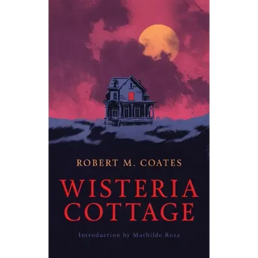 Wisteria Cottage (Valancourt 20th Century Classics)