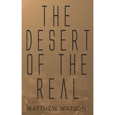 The Desert of the Real