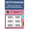 Cryptograms: 200 Encrypted Quotes From Your Favorite Movies