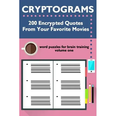 Cryptograms: 200 Encrypted Quotes From Your Favorite Movies