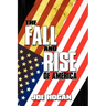 The Fall and Rise of America