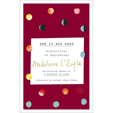 And It Was Good: Reflections on Beginnings