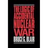 The Logic of Accidental Nuclear War