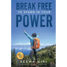 Break Free to Stand in Your Power