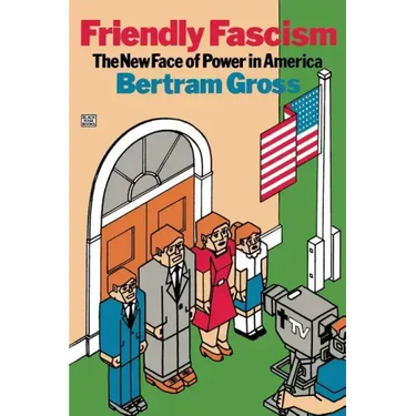 Friendly Fascism