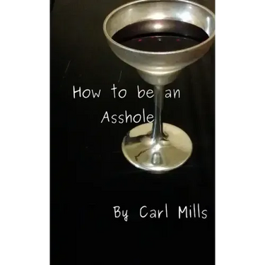 How to be an Asshole