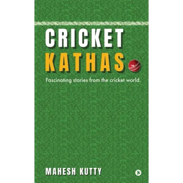 Cricket Kathas: Fascinating Stories From the Cricket World.