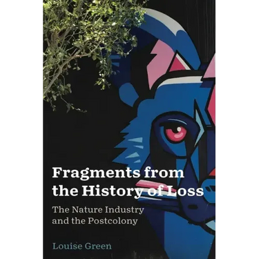 Fragments from the History of Loss: The Nature Industry and the Postcolony