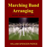 Marching Band Arranging: Methods, Materials, Techniques