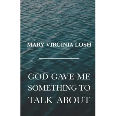 God Gave Me Something to Talk About