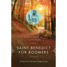Saint Benedict for Boomers: Wisdom for the Next Stage of Life