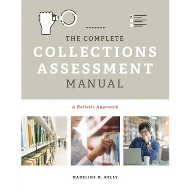 The Complete Collections Assessment Manual: A Holistic Approach