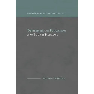 Defilement and Purgation in the Book of Hebrews