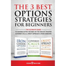 The 3 Best Options Strategies For Beginners: The Ultimate Guide To Making Extra Income On The Side By Trading Covered Calls, Credit Spreads & Iron Con