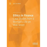 Ethics in Finance: Case Studies from a Woman's Life on Wall Street