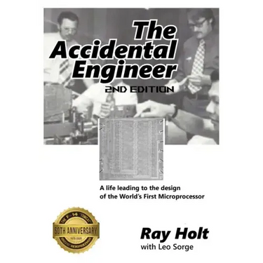 The Accidental Engineer - 2nd edition: The true story of the first microprocessor ever designed